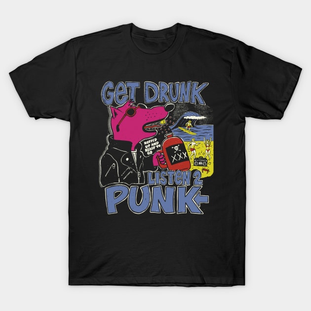 Get Drunk Listen to Punk (dark) T-Shirt by Peter Katsanis Art